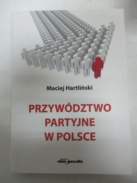 Hartliński Maciej - Przywództwo partyjne w Polsce