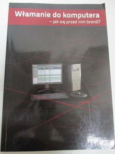 Włamanie do komputera - jak się przed nim bronić?