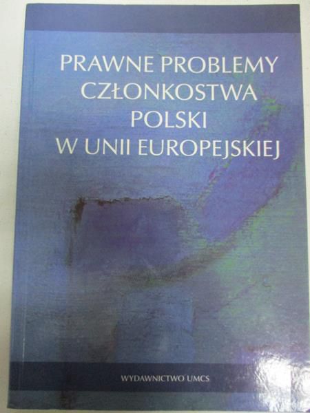 Leszczyński Leszek (pod red.) - Prawne problemy członkostwa Polski w Unii Europejskiej