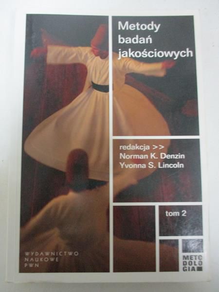 Metody badań jakościowych. Tom 2