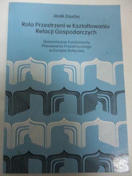 Rola Przestrzeni w Kształtowaniu Relacji Gospodarczych