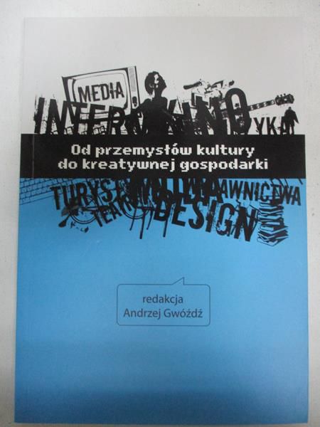 Od przemysłów kultury do kreatywnej gospodarki