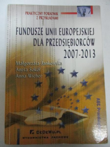 Jankowska Małgorzata - Fundusze Unii Europejskiej dla przedsiębiorców 2007-20013