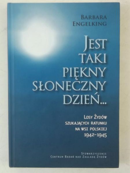Engelking Barbara - Jest taki piękny słoneczny dzień…