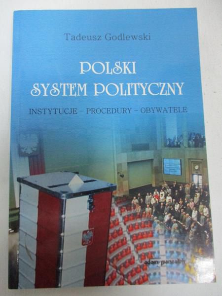 Godlewski Tadeusz - Polski system polityczny