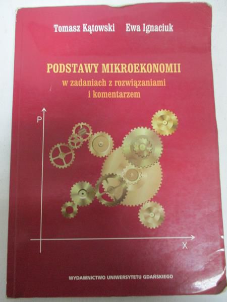 Podstawy mikroekonomii w zadaniach z rozwiązaniami i komentarzem
