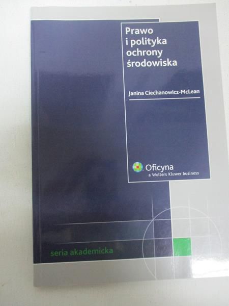 Ciechanowicz-McLean Janina - Prawo i polityka ochrony środowiska