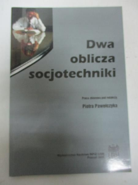 Pawełczyk Piotr (red.) - Dwa oblicza socjotechniki