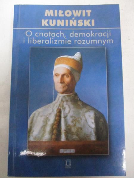 O cnotach, demokracji i liberalizmie rozumnym