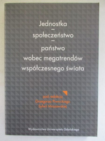 Jednostka-społeczeństwo-państwo wobec megatrendów współczesnego świata
