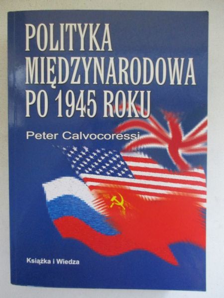 Calvocoressi Peter - Polityka Międzynarodowa 1945-2000
