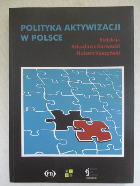 Karwacki Arkadiusz (red.) - Polityka aktywizacji w Polsce