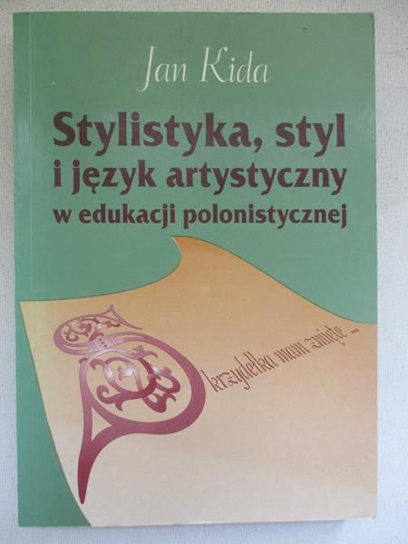Stylistyka, styl i język artystyczny w edukacji polonistycznej