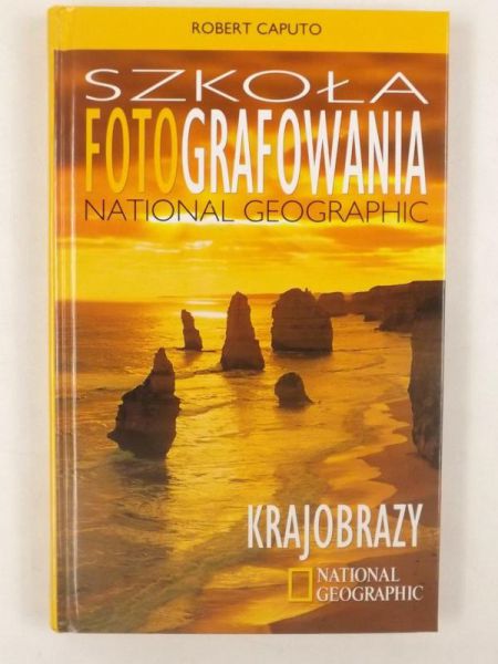 Caputo Robert - Szkoła fotografowania. National Geographic