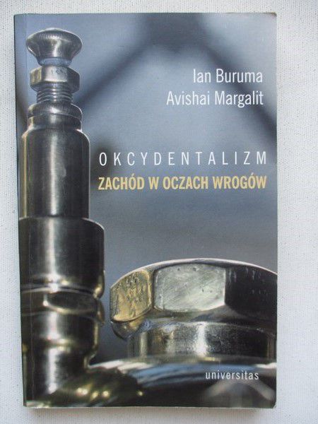 Buruma Ian - Okcydentalizm. Zachód w oczach wrogów