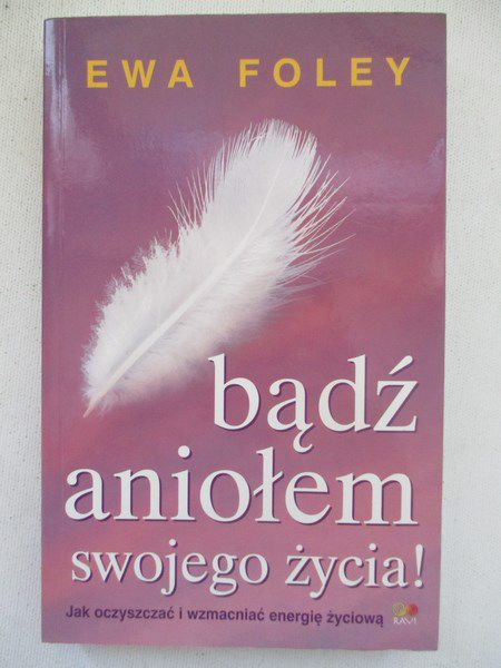 Bądź aniołem swojego życia!