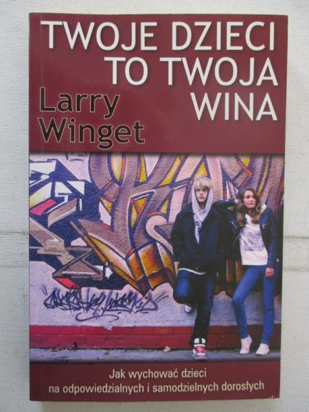 Twoje dzieci to twoja wina!