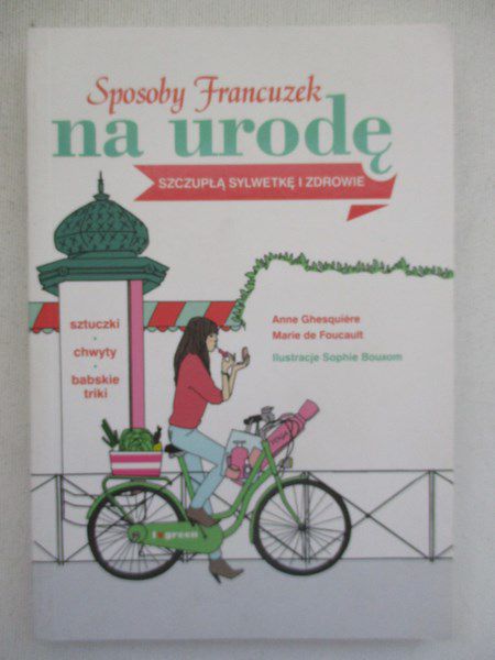 Ghesquière  - Sposoby Francuzek na urodę,szczupłą sylwetkę i zdrowie