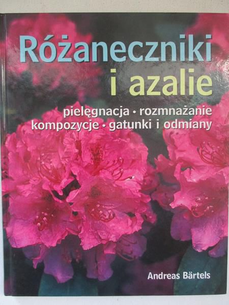 Bartels Andreas - Różaneczniki i azalie
