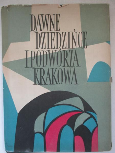 Dawne dziedzińce i podwórza Krakowa