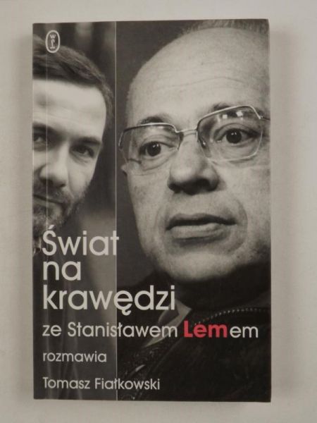 Świat na krawędzi. Ze Stanisławem Lemem rozmawia