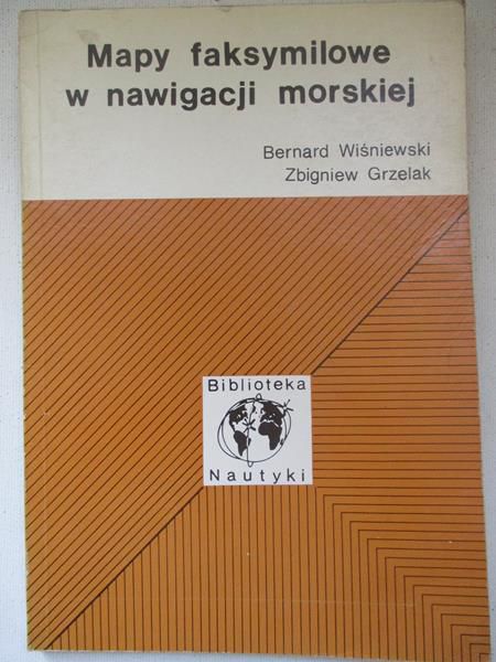 Wiśniewski Bernard - Mapki faksymilowe w nawigacji morskiej