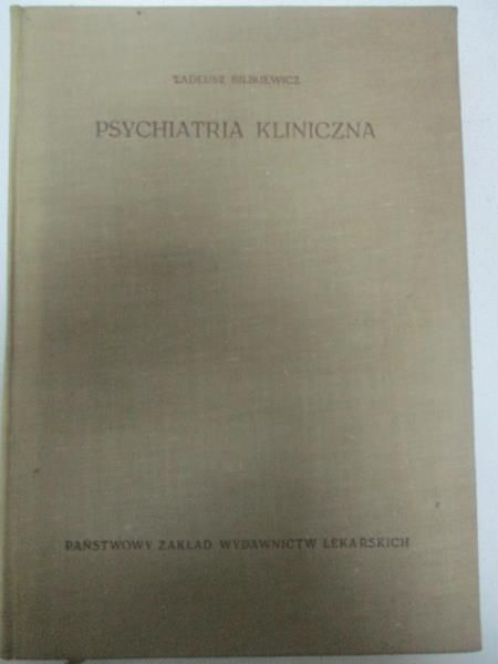 Bilikiewicz Tadeusz - Psychiatria kliniczna