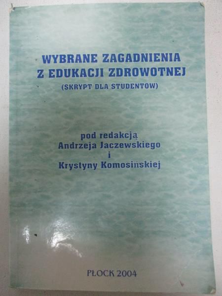 Wybrane zagadnienia z edukacji zdrowotnej (skrypt dla studentów)