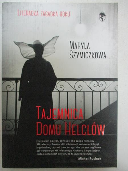 Szymiczkowa Maryla - Tajemnica domu Helclów