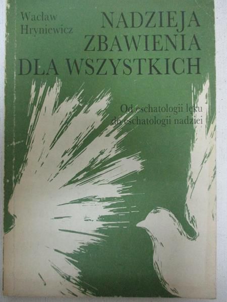 Hrynkiewicz  - Nadzieja zbawienia dla wszystkich. Od eschatologii lęku do eschatologii nadziei