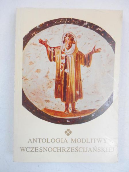 Antologia modlitwy wczesnochrześcijańskiej