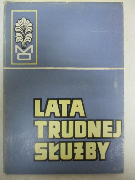 Lata trudnej służby
