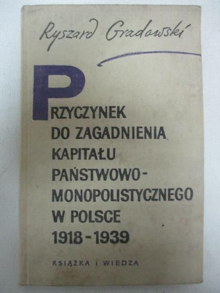 Przyczynek do zagadnienia kapitału państwowo-monopolistycznego