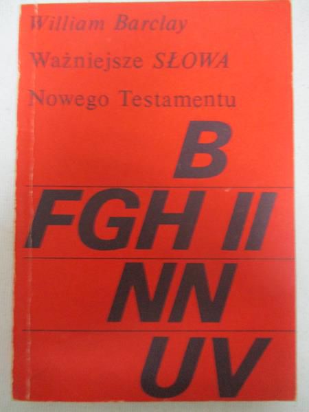 Barclay William - Ważniejsze słowa Nowego Testamentu