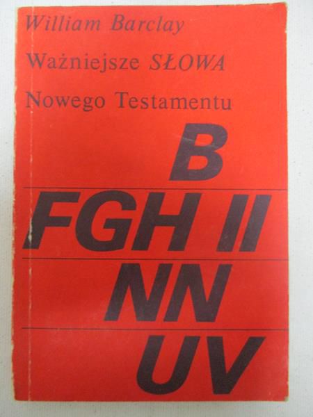 Barclay William - Ważniejsze słowa Nowego Testamentu