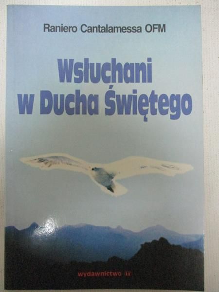 Cantalamessa Raniero - Wsłuchani w Ducha Świętego