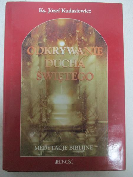 Kudasiewicz Józef - Odkrywanie Ducha Świętego