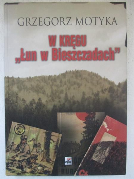 Motyka Grzegorz - W kręgu Łun w Bieszczadach