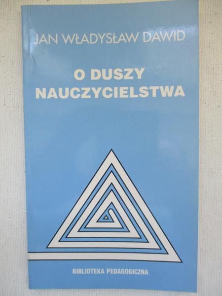 Dawid Jan Władysław - O duszy nauczycielstwa
