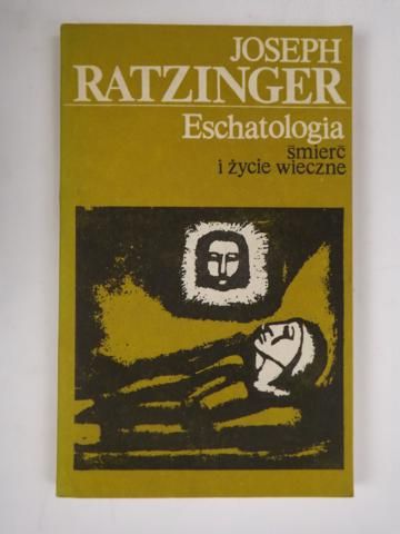 Eschatologia, śmierć i życie wieczne