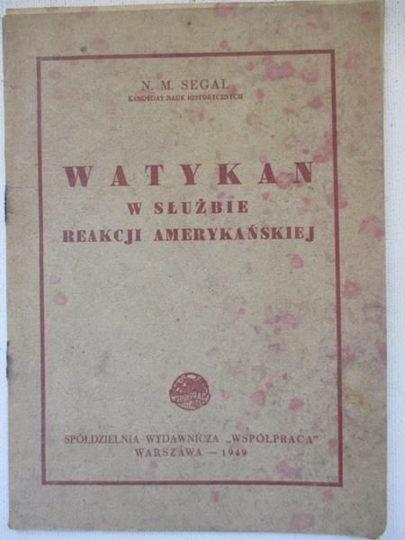 Segal N.M. - Watykan w służbie reakcji amerykańskiej, 1949 r.