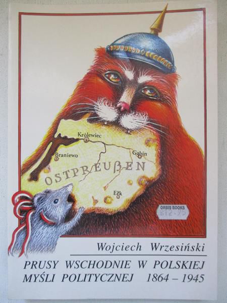 Prusy Wschodnie w polskiej myśli politycznej 1864-1945