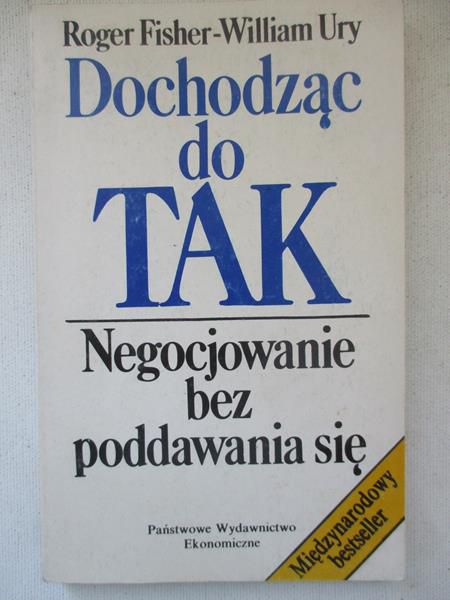 Dochodząc do TAK: negocjowanie bez poddawania się
