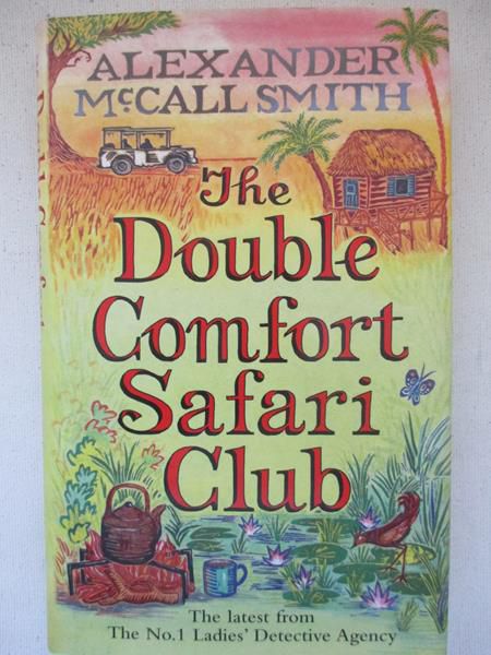McCall Smith Alexander - The Double Comfort Safari Club