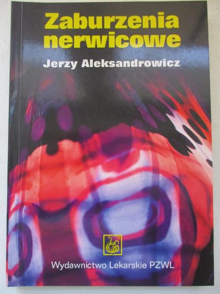 Aleksandrowicz Jerzy - Zaburzenia nerwicowe