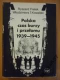 Polska Czas Burzy Przełomu 1939 - 1945