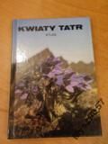 Piękoś-Mirkowa KWIATY TATR ATLAS