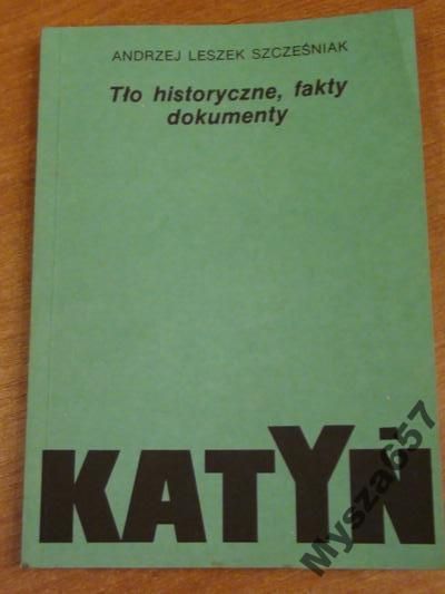 KATYŃ Tło historyczne, fakty