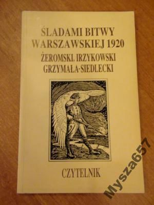 Żeromski ŚLADAMI BITWY WARSZAWSKIEJ 1920