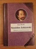 STANISŁAW ŻÓŁKIEWSKI Biografie Sławnych